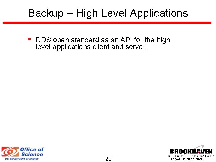 Backup – High Level Applications • DDS open standard as an API for the