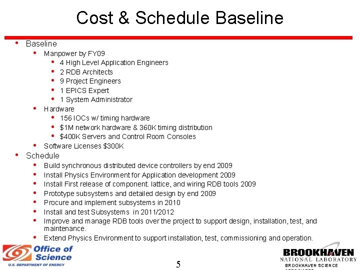 Cost & Schedule Baseline • Baseline • • Manpower by FY 09 • 4