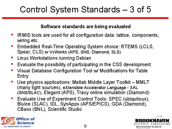 Control System Standards – 3 of 5 Software standards are being evaluated • •
