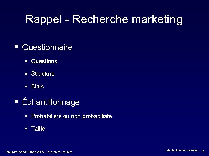 Rappel - Recherche marketing § Questionnaire § Questions § Structure § Biais § Échantillonnage