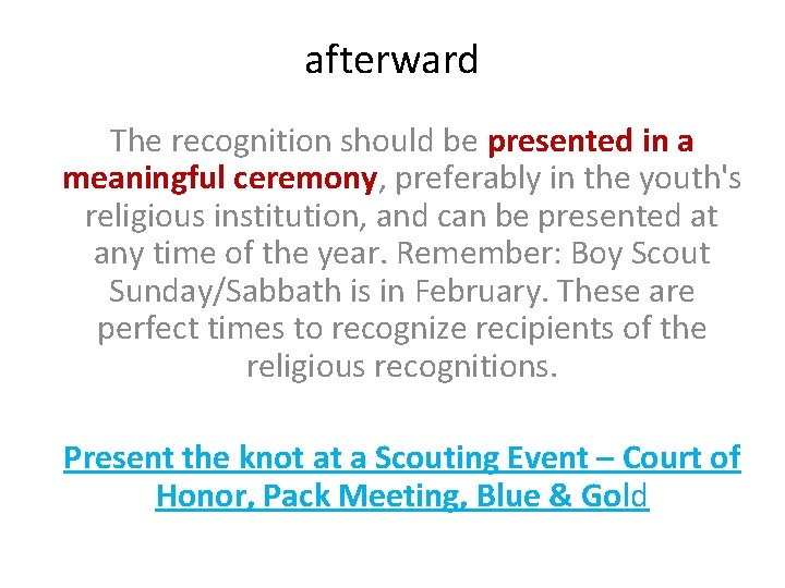 afterward The recognition should be presented in a meaningful ceremony, preferably in the youth's