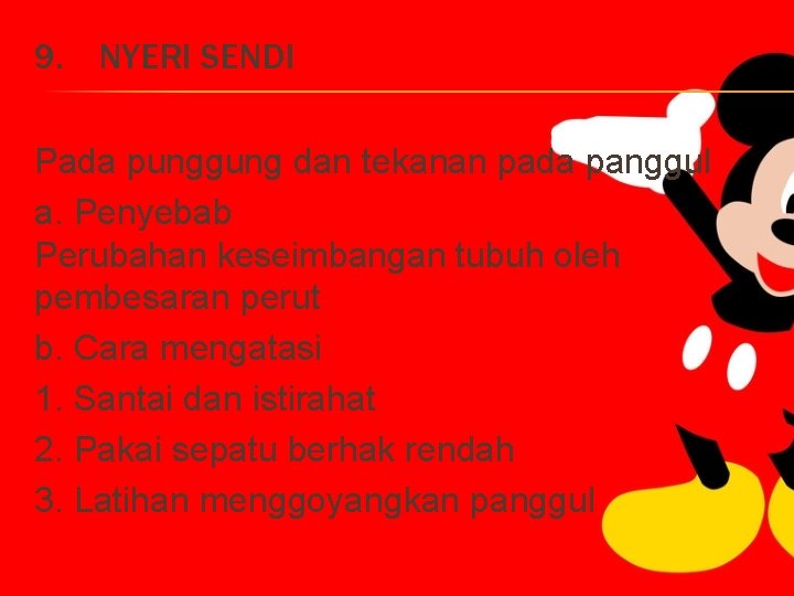 9. NYERI SENDI Pada punggung dan tekanan pada panggul a. Penyebab Perubahan keseimbangan tubuh