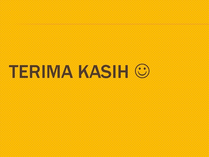 TERIMA KASIH 