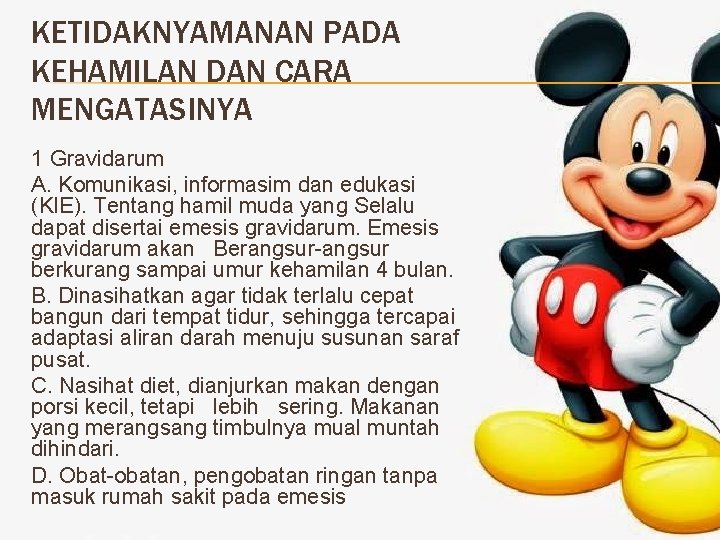 KETIDAKNYAMANAN PADA KEHAMILAN DAN CARA MENGATASINYA 1 Gravidarum A. Komunikasi, informasim dan edukasi (KIE).