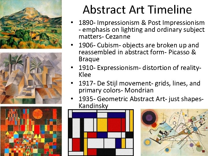 Abstract Art Timeline • 1890 - Impressionism & Post Impressionism - emphasis on lighting