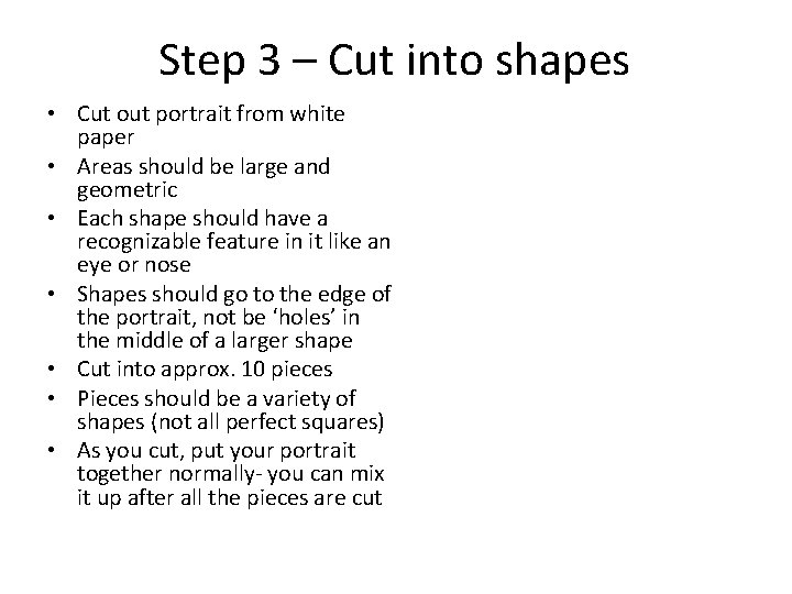 Step 3 – Cut into shapes • Cut out portrait from white paper •