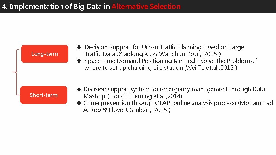 4. Implementation of Big Data in Alternative Selection Long-term Short-term l Decision Support for