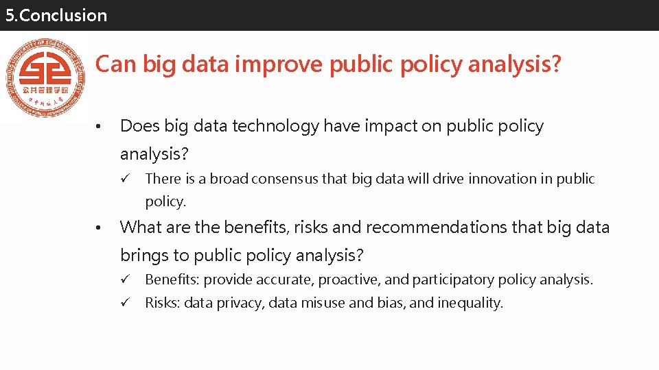 5. Conclusion Can big data improve public policy analysis? • Does big data technology