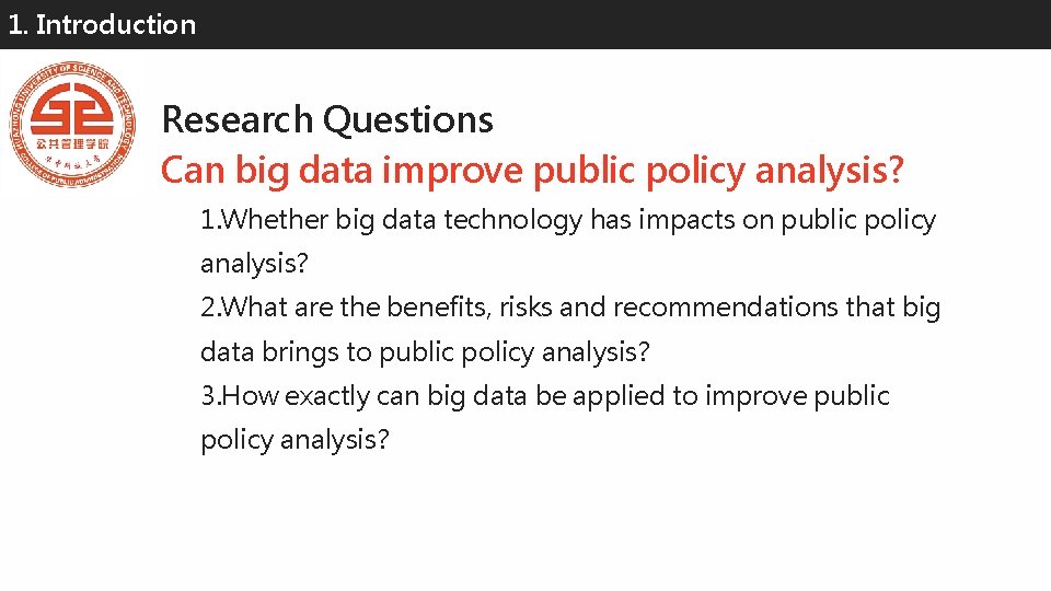 1. Introduction Research Questions Can big data improve public policy analysis? 1. Whether big