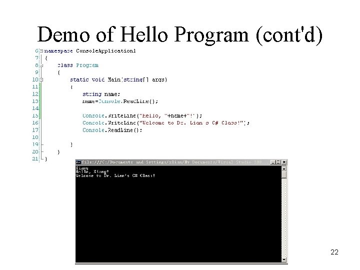 Demo of Hello Program (cont'd) 22 