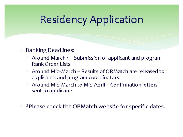 Residency Application o Ranking Deadlines: § Around March 1 – Submission of applicant and