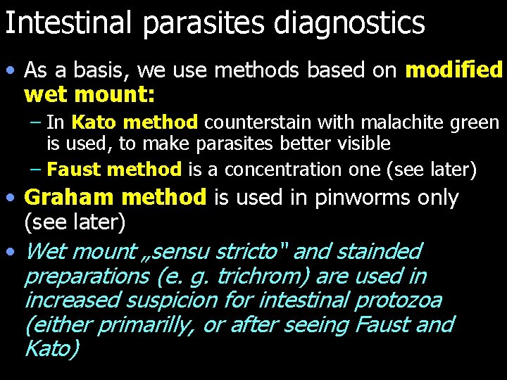 Intestinal parasites diagnostics • As a basis, we use methods based on modified wet