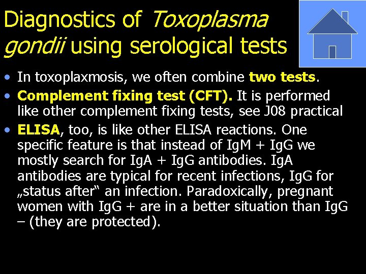 Diagnostics of Toxoplasma gondii using serological tests • In toxoplaxmosis, we often combine two