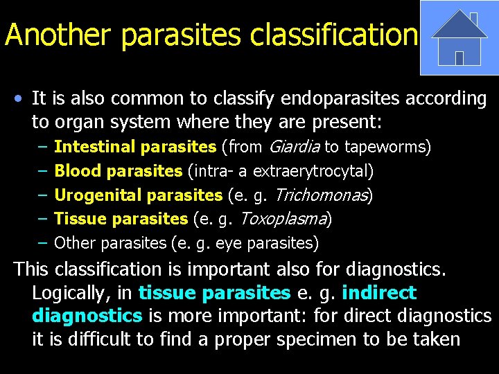 Another parasites classification • It is also common to classify endoparasites according to organ