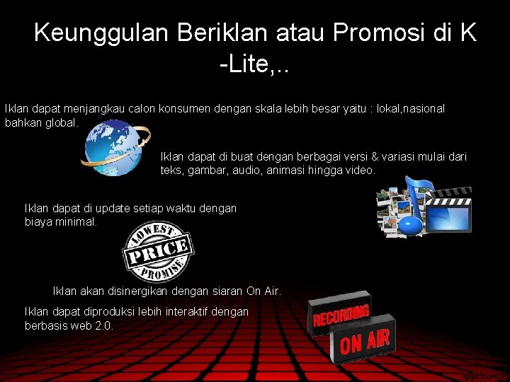 Keunggulan Beriklan atau Promosi di K -Lite, . . Iklan dapat menjangkau calon konsumen