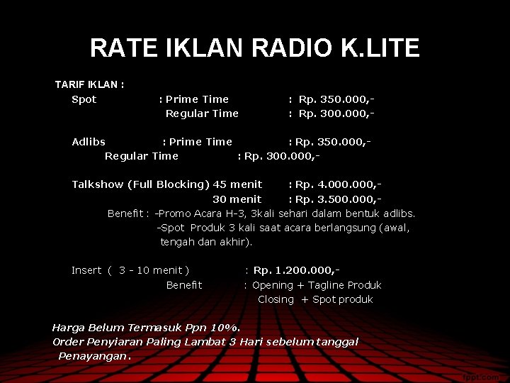 RATE IKLAN RADIO K. LITE TARIF IKLAN : Spot : Prime Time Regular Time