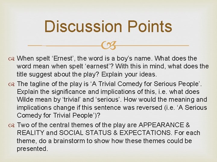 Discussion Points When spelt ‘Ernest’, the word is a boy’s name. What does the