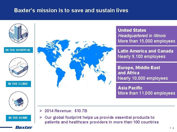 Baxter’s mission is to save and sustain lives United States Headquartered in Illinois More