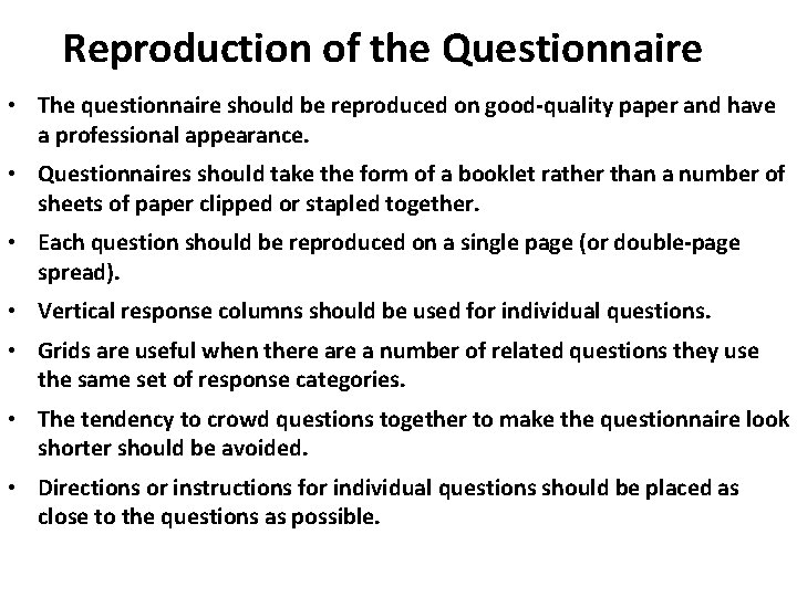 Reproduction of the Questionnaire • The questionnaire should be reproduced on good-quality paper and