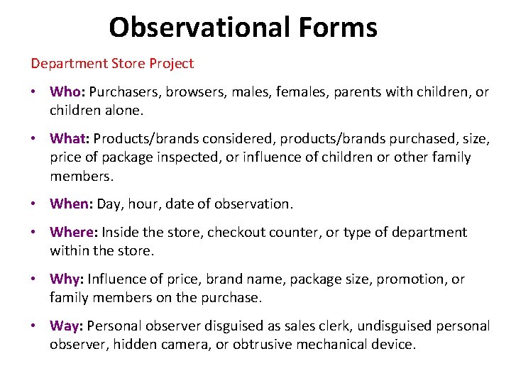 Observational Forms Department Store Project • Who: Purchasers, browsers, males, females, parents with children,