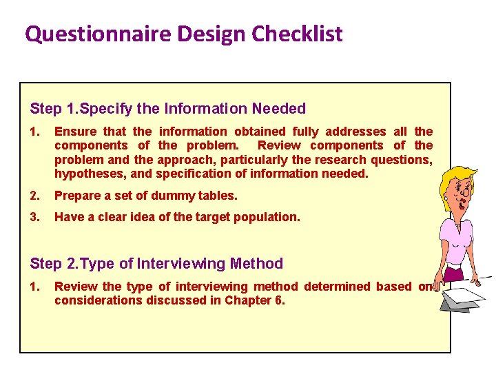 Questionnaire Design Checklist Step 1. Specify the Information Needed 1. Ensure that the information