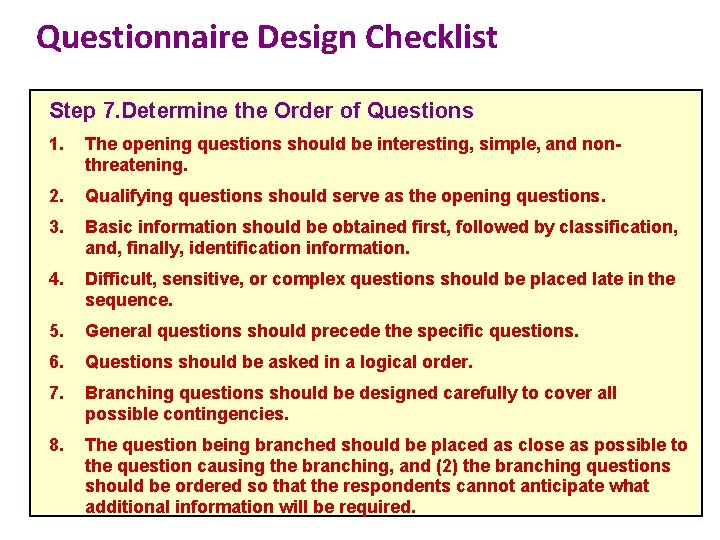 Questionnaire Design Checklist Step 7. Determine the Order of Questions 1. The opening questions