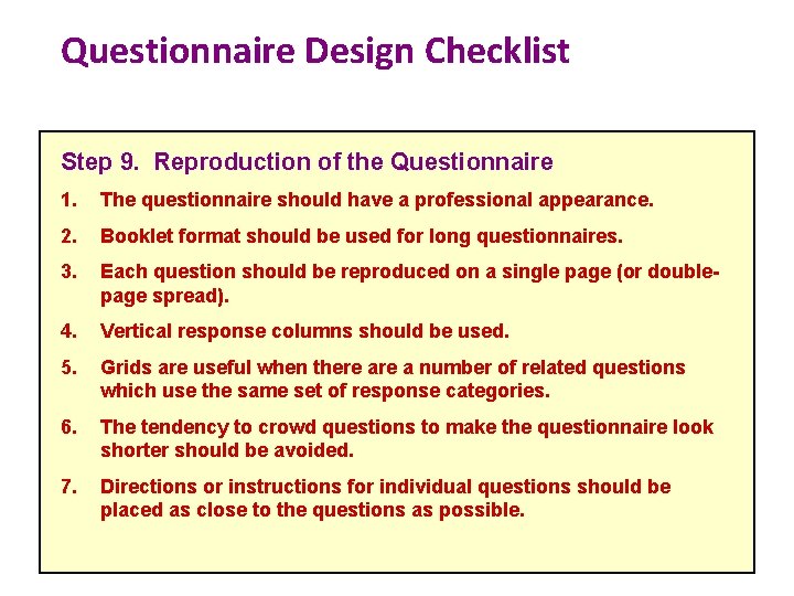 Questionnaire Design Checklist Step 9. Reproduction of the Questionnaire 1. The questionnaire should have