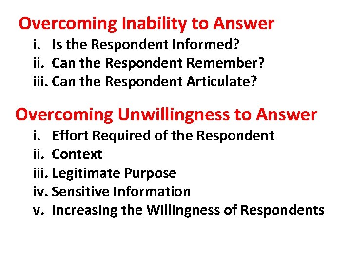 Overcoming Inability to Answer i. Is the Respondent Informed? ii. Can the Respondent Remember?