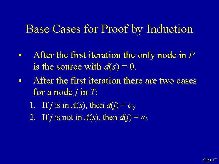 Base Cases for Proof by Induction • • After the first iteration the only
