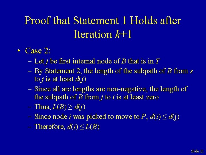 Proof that Statement 1 Holds after Iteration k+1 • Case 2: – Let j