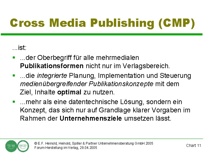 Cross Media Publishing (CMP). . . ist: §. . . der Oberbegriff für alle