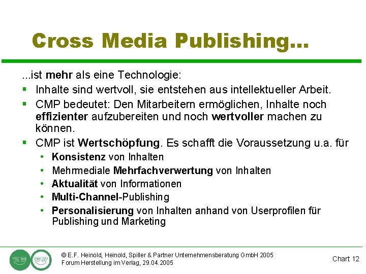 Cross Media Publishing. . . ist mehr als eine Technologie: § Inhalte sind wertvoll,