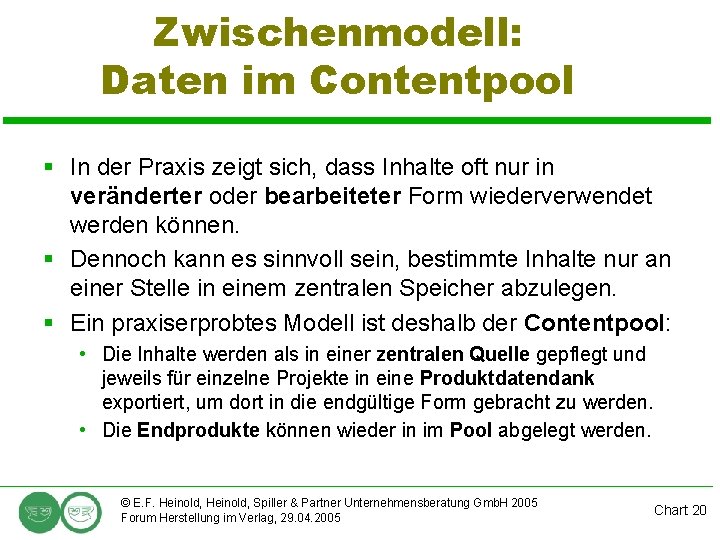 Zwischenmodell: Daten im Contentpool § In der Praxis zeigt sich, dass Inhalte oft nur