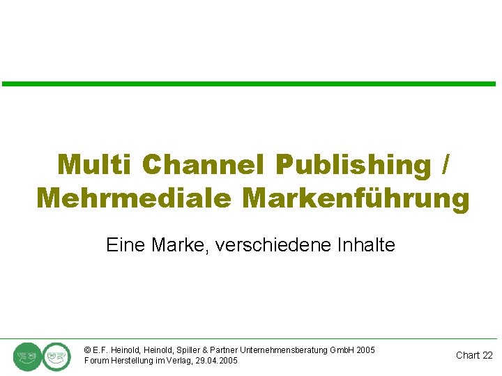 Multi Channel Publishing / Mehrmediale Markenführung Eine Marke, verschiedene Inhalte © E. F. Heinold,