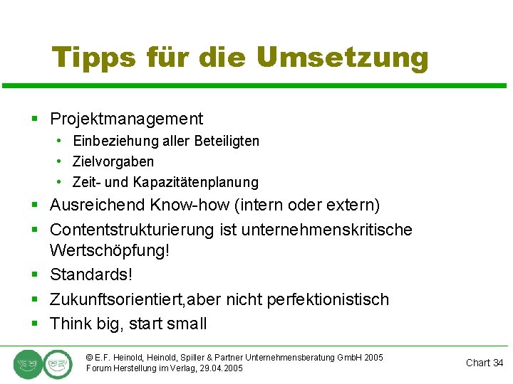 Tipps für die Umsetzung § Projektmanagement • Einbeziehung aller Beteiligten • Zielvorgaben • Zeit-