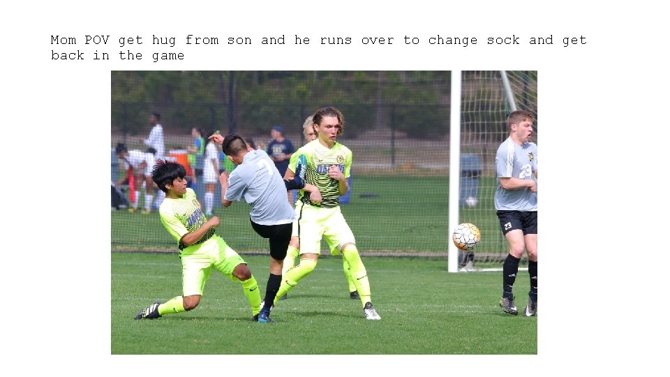 Mom POV get hug from son and he runs over to change sock and