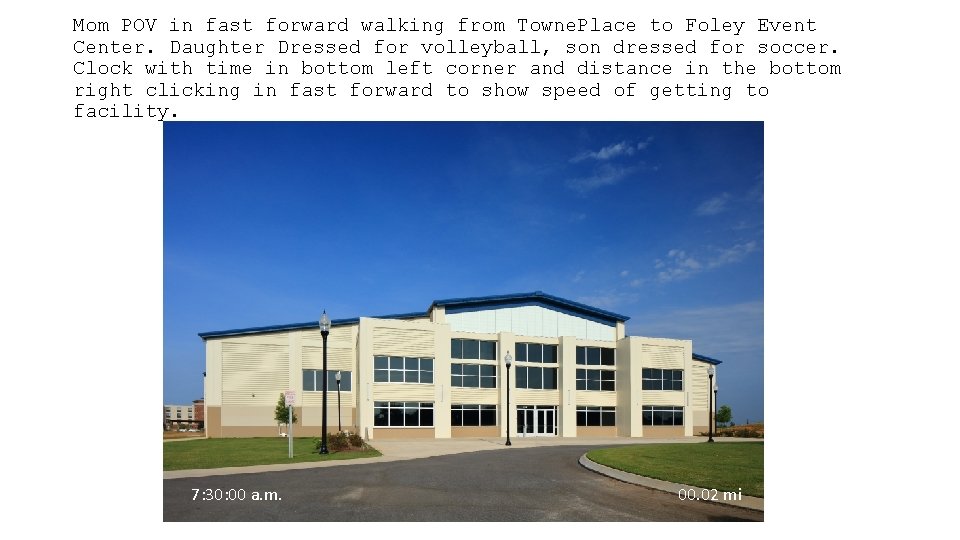 Mom POV in fast forward walking from Towne. Place to Foley Event Center. Daughter
