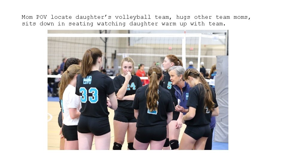 Mom POV locate daughter’s volleyball team, hugs other team moms, sits down in seating
