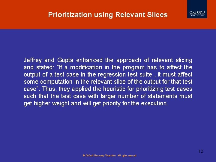 Prioritization using Relevant Slices Jeffrey and Gupta enhanced the approach of relevant slicing and