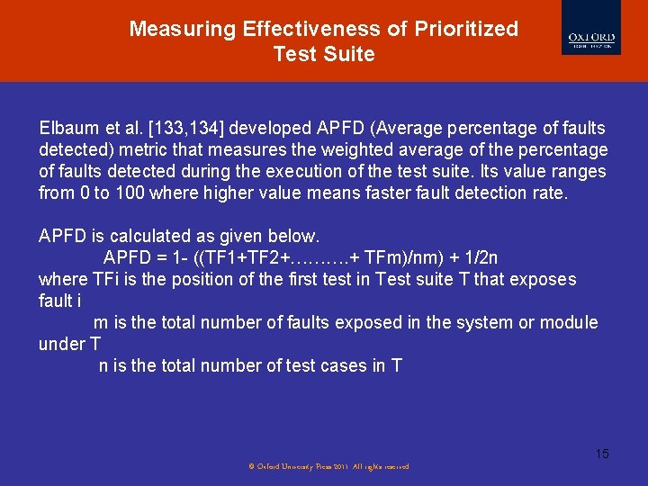 Measuring Effectiveness of Prioritized Test Suite Elbaum et al. [133, 134] developed APFD (Average
