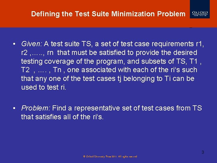 Defining the Test Suite Minimization Problem Evolution of Software Testing • Given: A test