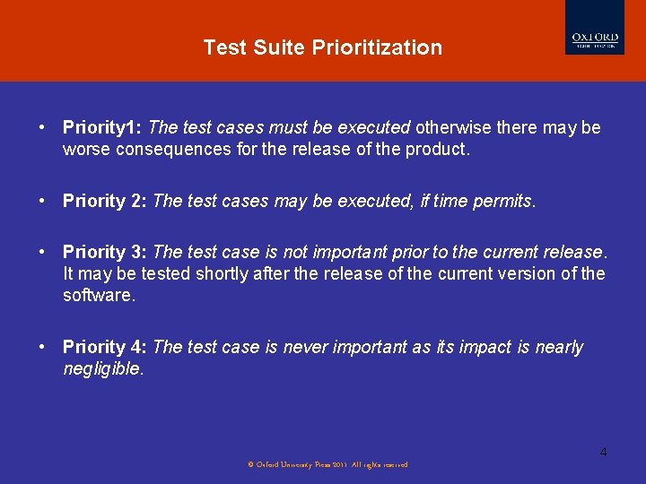 Test Suite Prioritization • Priority 1: The test cases must be executed otherwise there