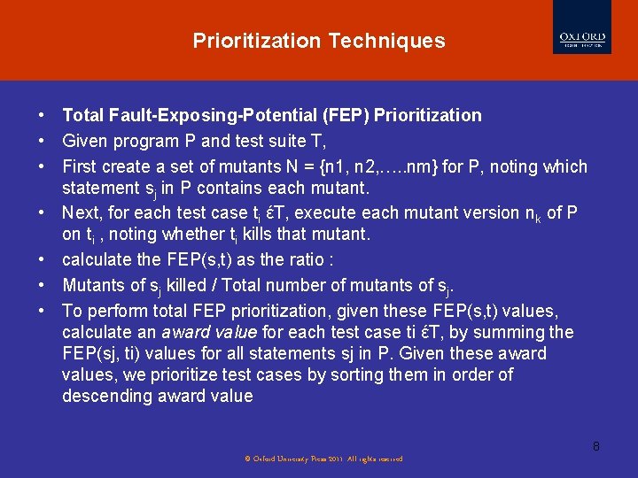 Prioritization Techniques Software Testing Myths • Total Fault-Exposing-Potential (FEP) Prioritization • Given program P