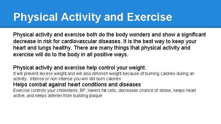 Physical Activity and Exercise Physical activity and exercise both do the body wonders and