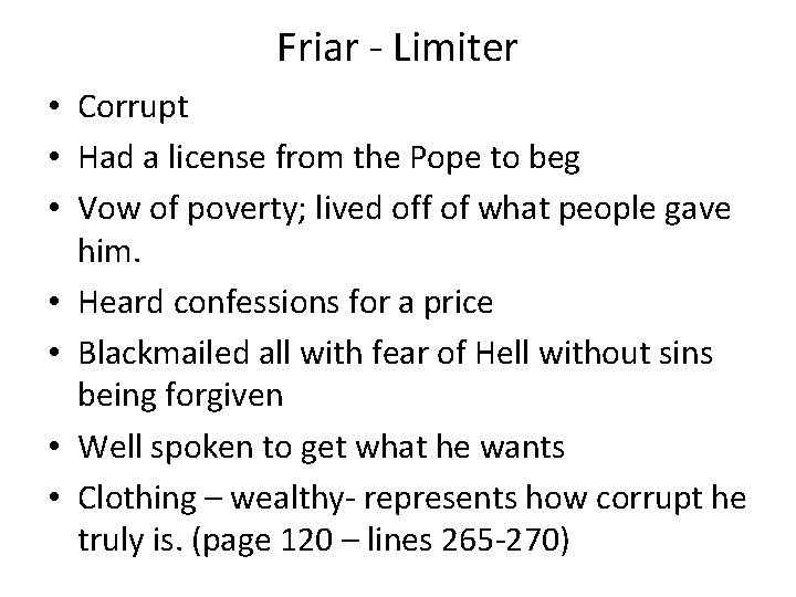 Friar - Limiter • Corrupt • Had a license from the Pope to beg