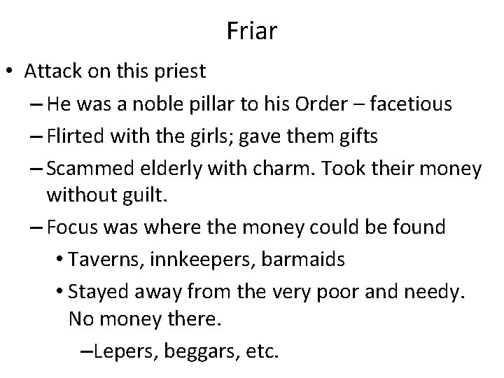 Friar • Attack on this priest – He was a noble pillar to his