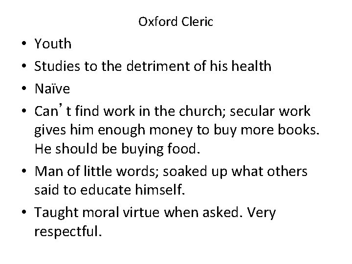 Oxford Cleric Youth Studies to the detriment of his health Naïve Can’t find work