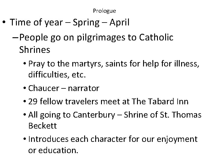 Prologue • Time of year – Spring – April – People go on pilgrimages