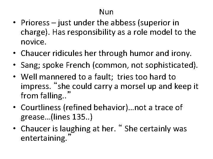  • • • Nun Prioress – just under the abbess (superior in charge).