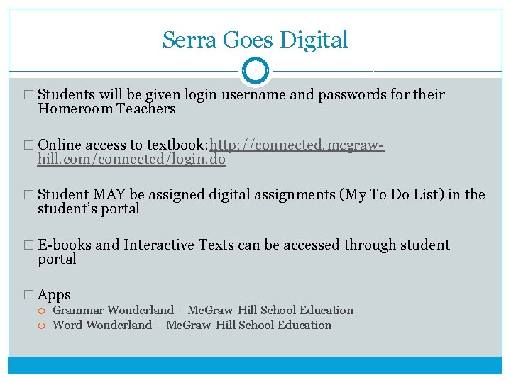 Serra Goes Digital � Students will be given login username and passwords for their